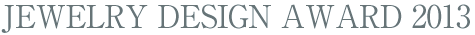 JEWERY DESIGN AWARD 2013